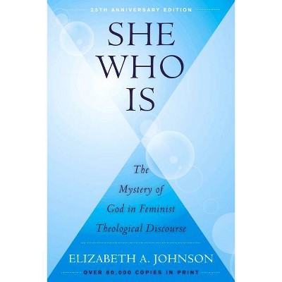 She Who Is - 3rd Edition by  Elizabeth A Johnson (Paperback)