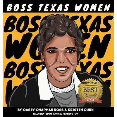 Boss Texas Women - by  Casey Chapman Ross & Kristen Gunn (Hardcover)