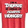 Women's - Instant Message - I'm A Taurus Always Hungry Short Sleeve Graphic T-Shirt - 2 of 4