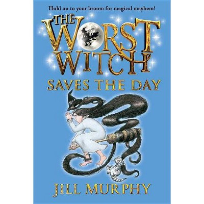 The Worst Witch Saves the Day - by  Jill Murphy (Paperback)