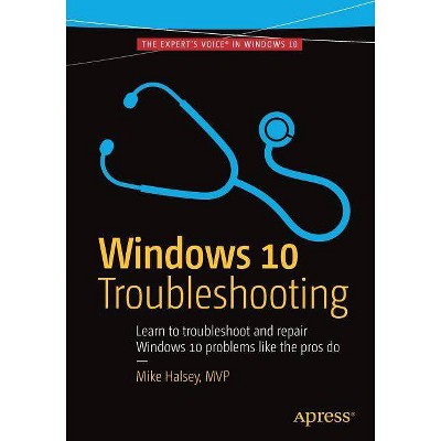 Windows 10 Troubleshooting - by  Mike Halsey (Paperback)