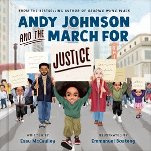 Andy Johnson and the March for Justice - by  Esau McCaulley (Hardcover) - 1 of 1