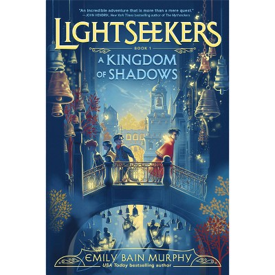 A Kingdom of Shadows - (Lightseekers) by  Emily Bain Murphy (Paperback)