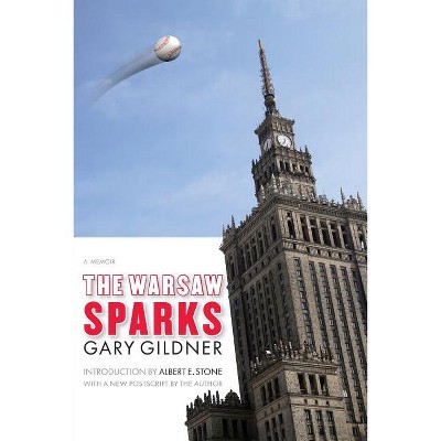The Warsaw Sparks - by  Gary Gildner (Paperback)