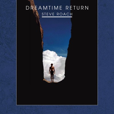 Steve Roach - Dreamtime Return (30th Anniversary Edition) (CD)