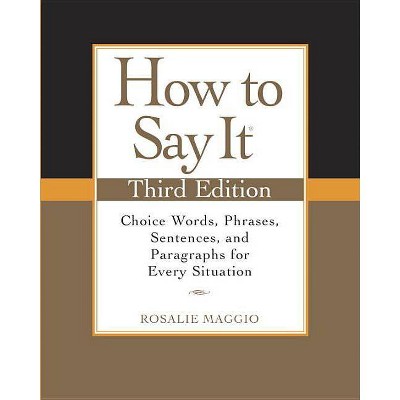 How to Say It - 3rd Edition by  Rosalie Maggio (Paperback)