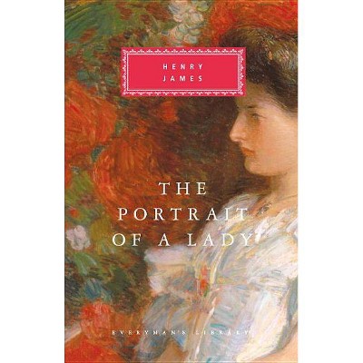 The Portrait of a Lady - (Everyman's Library Classics) by  Henry James (Hardcover)