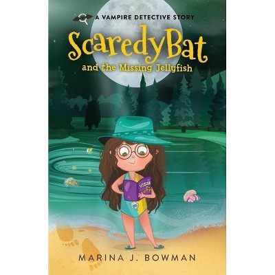 Scaredy Bat and the Missing Jellyfish - by  Marina J Bowman (Paperback)