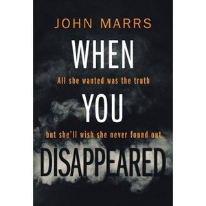 When You Disappeared - by  John Marrs (Paperback) - 1 of 1