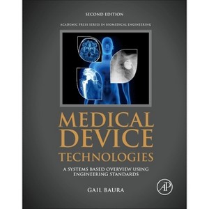 Medical Device Technologies - 2nd Edition by  Gail Baura (Hardcover) - 1 of 1