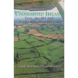 Uninhabited Ireland - by  Conor Newman & Ulf Strohmayer (Paperback) - 1 of 1