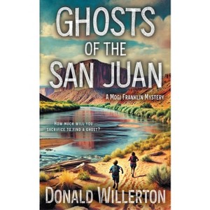 Ghosts of the San Juan - (Mogi Franklin Mystery) by  Donald Willerton (Paperback) - 1 of 1