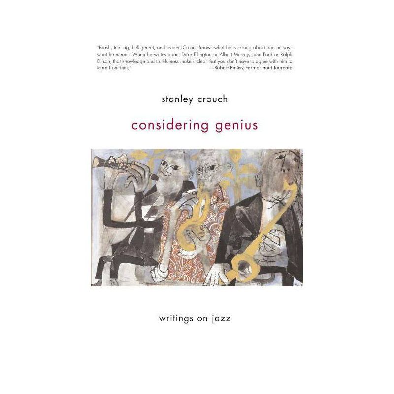 Considering Genius - by  Stanley Crouch (Paperback), 1 of 2