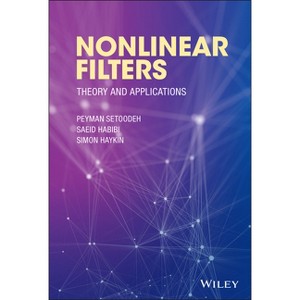 Nonlinear Filters - by  Peyman Setoodeh & Saeid Habibi & Simon Haykin (Hardcover) - 1 of 1