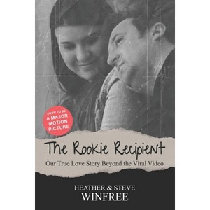 The Rookie Recipient - by  Heather Winfree & Steve Winfree (Paperback) - 1 of 1