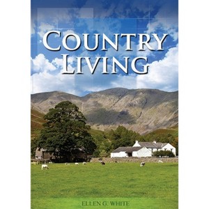 Country Living - Large Print by  Ellen G White (Paperback) - 1 of 1