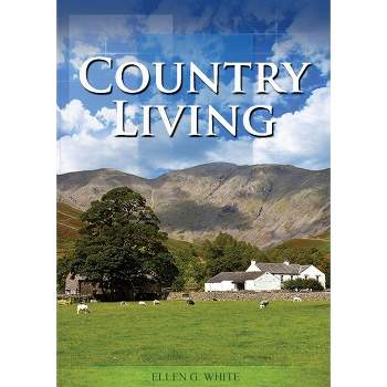 Country Living - Large Print by  Ellen G White (Paperback)