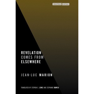 Revelation Comes from Elsewhere - (Cultural Memory in the Present) by Jean-Luc Marion - 1 of 1