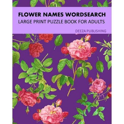 Flower Names Word Search - Large Print by  Deeza Publishing (Paperback)