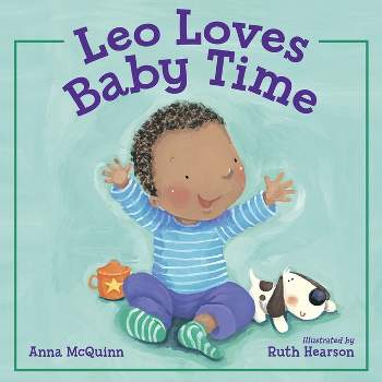 Leo Loves Baby Time - (Leo Can!) by  Anna McQuinn (Hardcover)