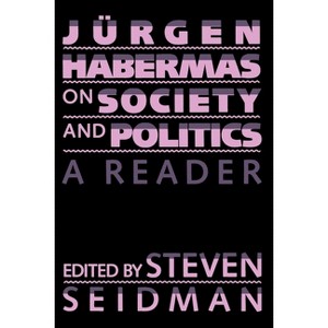 The Habermas Reader - by  Jurgen Habermas & Juergen Habermas (Paperback) - 1 of 1