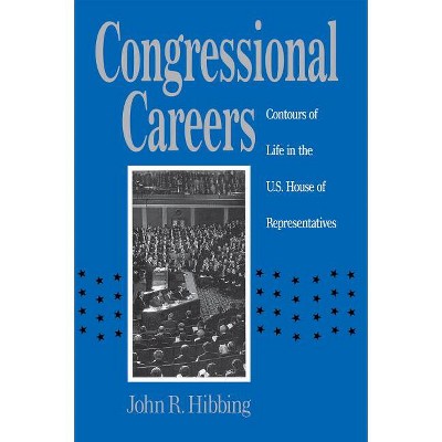Congressional Careers - by  John R Hibbing (Paperback)