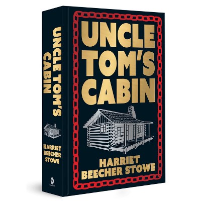 Uncle Tom's Cabin - by  Harriet Beecher Stowe (Hardcover)