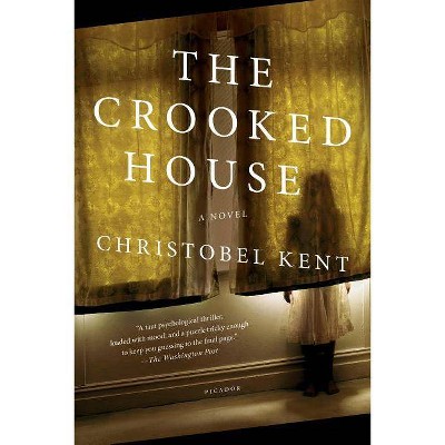 The Crooked House - by  Christobel Kent (Paperback)