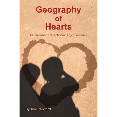 Geography of Hearts - by  Jim Crawford (Paperback)