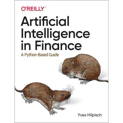 Artificial Intelligence in Finance - by  Yves Hilpisch (Paperback)