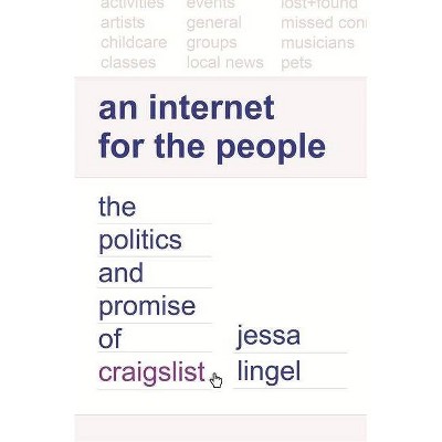 An Internet for the People - (Princeton Studies in Culture and Technology) by  Jessa Lingel (Hardcover)