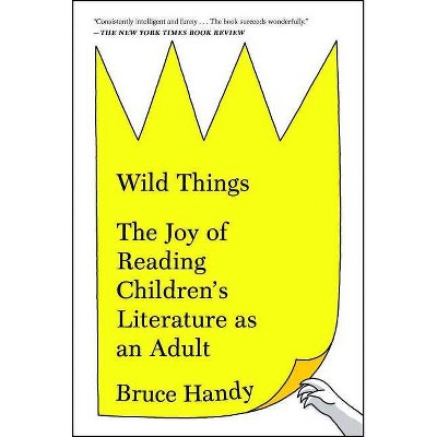 Wild Things - by  Bruce Handy (Paperback)