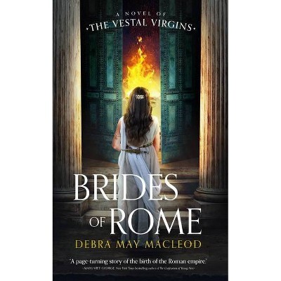 Brides of Rome - (Vesta Shadows) by  Debra May MacLeod (Paperback)