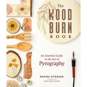 The Wood Burn Book - by  Rachel Strauss (Paperback) - 1 of 1