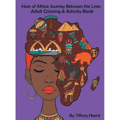 Hues of Africa - by  Tiffany Heard (Hardcover)