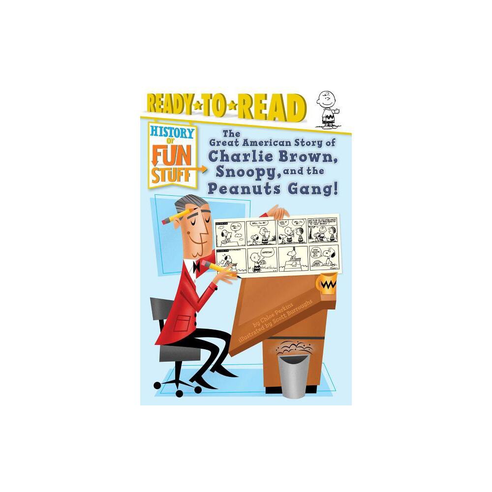 The Great American Story of Charlie Brown, Snoopy, and the Peanuts Gang! - (History of Fun Stuff) by Chloe Perkins (Paperback)