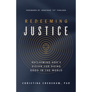 Redeeming Justice - by  Christina Crenshaw (Paperback) - 1 of 1