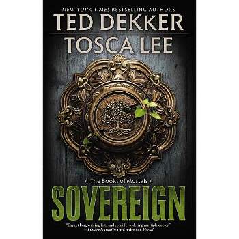 Sovereign - (Books of Mortals) by  Ted Dekker & Tosca Lee (Paperback)