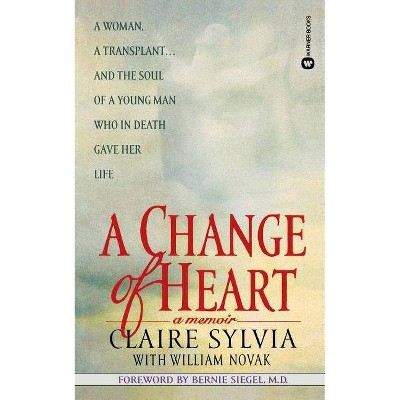 A Change of Heart - by  Claire Sylvia (Paperback)