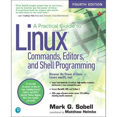 A Practical Guide to Linux Commands, Editors, and Shell Programming - 4th Edition by  Mark Sobell & Matthew Helmke (Paperback)