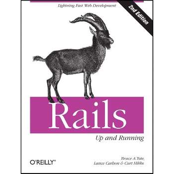 Rails: Up and Running - 2nd Edition by  Bruce Tate & Lance Carlson & Curt Hibbs (Paperback)