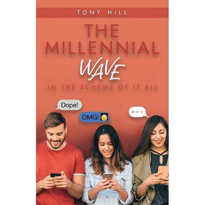 The Millennial Wave - by  Tony Hill (Paperback)