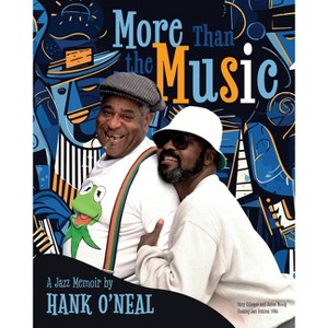 More Than the Music - by  Hank O'Neal (Hardcover) - 1 of 1