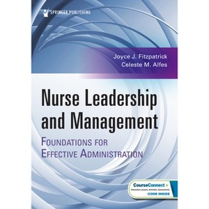 Nurse Leadership and Management - by  Joyce J Fitzpatrick & Celeste M Alfes (Paperback) - 1 of 1