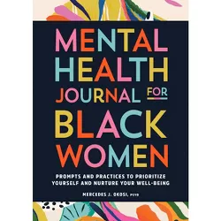 Mental Health Journal for Black Women - by  Mercedes J Okosi (Paperback)