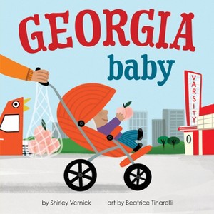 Georgia Baby - (Local Baby Books) by  Shirley Vernick (Board Book) - 1 of 1