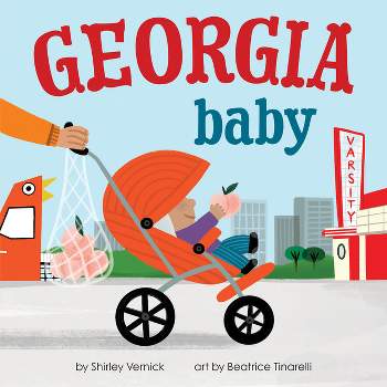 Georgia Baby - (Local Baby Books) by  Shirley Vernick (Board Book)