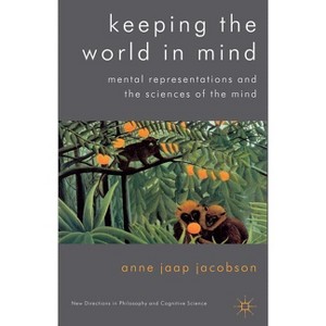Keeping the World in Mind - (New Directions in Philosophy and Cognitive Science) by  Kenneth A Loparo (Hardcover) - 1 of 1