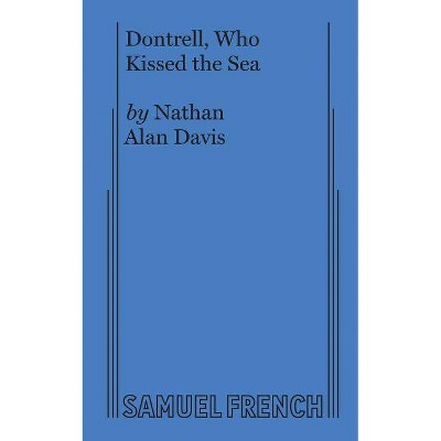 Dontrell, Who Kissed the Sea - by  Nathan Alan Davis (Paperback)