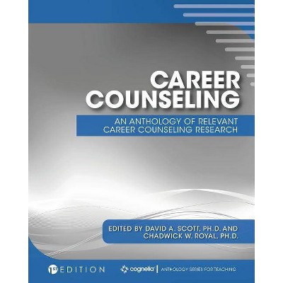 Career Counseling - (Cognella Anthology Series for Teaching) by  David a Scott & Chadwick W Royal (Paperback)